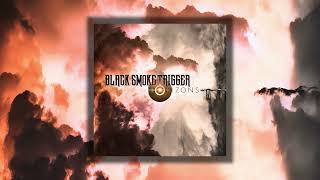 Black Smoke Trigger  Set Me On Fire Official Audio [upl. by Landel]