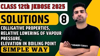 Colligative Properties P1 SOLUTIONS 08  JKBOSE 12th Chemistry  2025 Batch [upl. by Nosirrag]