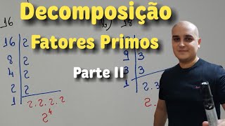 Decomposição em Fatores Primos  Parte II [upl. by Inttirb]