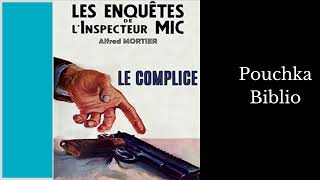 Livre Audio Inspecteur MIC Le Complice  ALFRED MORTIER [upl. by Aisemaj]