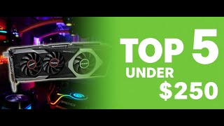 Top 5 Nvidia Graphics Cards Under 250 for Gaming in 2024 [upl. by Sitto980]