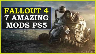 7 Amazing Mods For Fallout 4 On PS5 Next Gen Update [upl. by Patrich772]