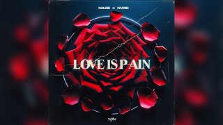 Naze  Love Is Pain ft NVMD Official Audio [upl. by Gemini836]