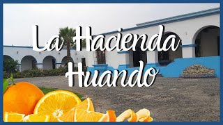 Tour a La Hacienda Huando en Huaral ¿Qué vemos [upl. by Mannie455]