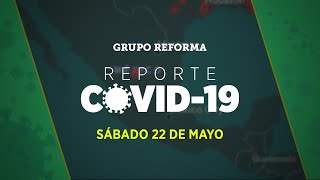 Reporte Covid19  Sábado 22 de mayo [upl. by Latoye]