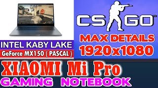 Xiaomi Notebook Pro Counter Strike GO  256 SSDIntel Core i58250U8GB RAMGeForce MX150 2GB [upl. by Lamej926]