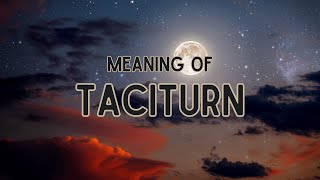 What is the meaning of Taciturn [upl. by Deaner187]