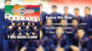 La Arrolladora Banda El Limón De René Camacho  Sobre Mis Pies Audio [upl. by Everara308]