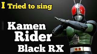 Kamen Rider Black RX Opening Will Ascension [upl. by Cathrine981]