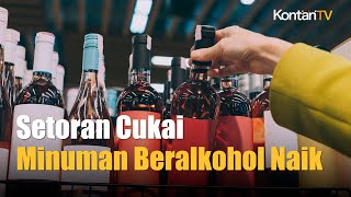 Minuman Alkohol Setor Rp 8 Triliun ke Kas Negara pada 2023  Kontan News [upl. by Elli]