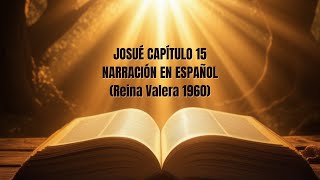 🔥Josué Capítulo 15 La BIBLIA HABLADA en ESPAÑOL Reina Valera 1960  AUDIO de MEDITACION [upl. by Eentihw942]