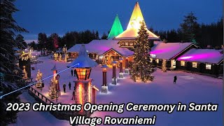 Magical Moments 2023 Christmas Opening Ceremony in Santa Village Rovaniemi  EampP Festive Adventure [upl. by Mixie954]