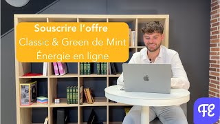 Souscrire loffre Classic amp Green de Mint Énergie en ligne [upl. by Azaria166]