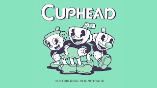 Cuphead  The Delicious Last Course  Official Soundtrack Complete [upl. by Aihsenak]