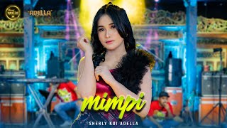 MIMPI  Sherly KDI Adella  OM ADELLA [upl. by Burris]