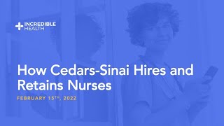 How CedarsSinai Hires and Retains Nurses [upl. by Altheta]