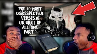 THE UK  GOTHAM CITY😭 TOP 10 MOST DISRESPECTFUL VERSES IN UK DRILL OF ALL TIME Part 2 REACTION [upl. by Delfine]