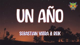 Sebastian Yatra amp Reik  Un Año  LetraLyrics [upl. by Nilyac]