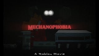 MECHANOPHOBIA  A Roblox movie  Part 1 [upl. by Kelula]