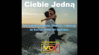 Ciebie Jedną Karaoke  Voy Anuszkiewicz [upl. by Ardnasal]