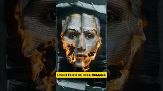 Livros feitos com pele Humana Uma Realidade Macabra curiosidades historia shorts [upl. by Drawde796]