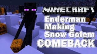 Minecraft Enderman Making Snow Golem COMEBACK [upl. by Grete]