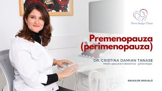 Premenopauza perimenopauza I Dr Cristina Damian Tănase I Femmeboutiquemedicalcom [upl. by Girish464]