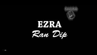 Ezra  Ran Dip KaraokeDude [upl. by Fina777]