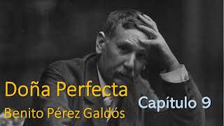 Doña Perfecta  Capítulo 9  Benito Pérez Galdós Audiolibro  Audiobook [upl. by Stephens]