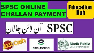 Sindh public service commission online challan payment through jazzcash and easypasia spsc [upl. by Gothart984]