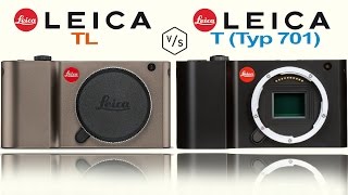 Leica TL vs Leica T Typ 701 [upl. by Adnoyek]