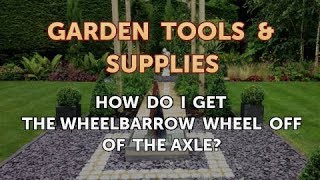 How Do I Get the Wheelbarrow Wheel Off of the Axle [upl. by Anabel]