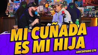 Anecdotario 270  🚨​ Mi cuñada es mi hija 🚨​ [upl. by Fortna]