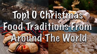 Top 10 Christmas Food Traditions Around World [upl. by Aihsrop]