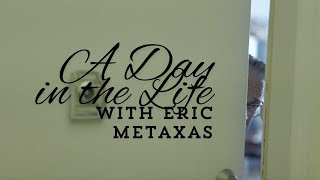 A Day In The Life with Eric Metaxas [upl. by Cirone88]