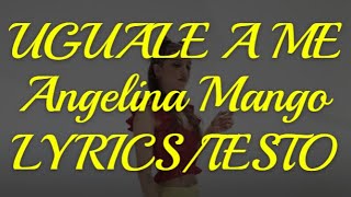 Angelina Mango  Uguale a me ft Marco Mengoni Lyricstesto [upl. by Olin]