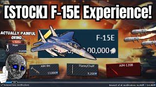 The WORST STOCK Grind EVER Top tiers are as💀 F15E Painful Experience😭 𝐉𝐮𝐬𝐭 𝐂𝐇𝐀𝐎𝐒 [upl. by Dedie659]