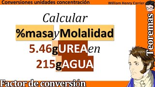 Calcular 𝐦𝐨𝐥𝐚𝐥𝐢𝐝𝐚𝐝   𝐞𝐧 𝐦𝐚𝐬𝐚  de 546 g NH₂₂CO en 215 g de agua [upl. by Hedveh]