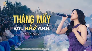 THÁNG MẤY EM NHỚ ANH Live  Nguyên Hà  Mini Show quotChạy Trời Sao Khỏi Nắngquot [upl. by Adnor]