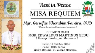 Misa Requiem Mgr Gerulfus Kherubim Pareira SVD  Dipimpin Oleh Mgr Edwaldus Martinus Sedu [upl. by Eittam]