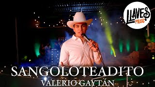 Sangoloteadito  En Vivo  Valerio Gaytán Video Oficial [upl. by Randy]