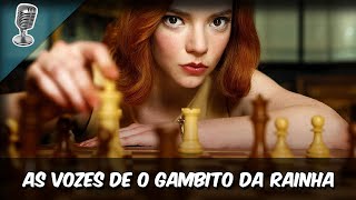 Os Dubladores de O Gambito da Rainha  Conheço Essa Voz [upl. by Sheffy]