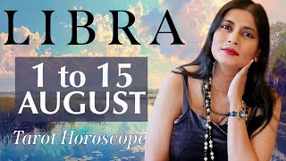 LIBRA Tarot reading from 1st to 15th August 2024 [upl. by Ravahs]