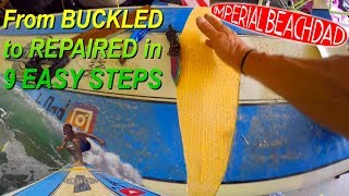 How to REPAIR a Buckled Surfboard  9 Easy Steps [upl. by Nrehtac]