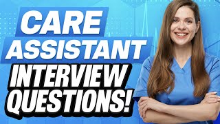 CARE ASSISTANT Interview Questions amp Answers Healthcare Assistant amp Care Worker Interview Tips [upl. by Aritak]