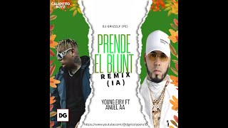 YOUNG EIBY FT ANUEL AA  PRENDE EL BLUNT REMIX IA  BY GRIZZLY [upl. by Estele254]