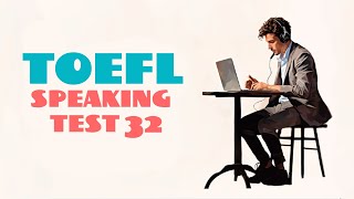 TOEFL SPEAKING PRACTICE TEST 32  NEW 2024 with answers [upl. by Ardnuhsal]