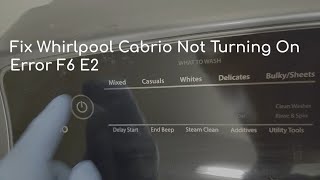 Easily fix Whirlpool Cabrio not turning on DIY Fix the F6 E2 error [upl. by Tankoos]