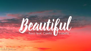 Bazzi  Beautiful feat Camila Cabello Lyrics [upl. by Edelsten]