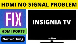 INSIGNIA SMART TV HDMI NOT WORKING INSIGNIA TV HDMI NO SIGNAL [upl. by Maclay]